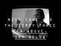 Nick Cave and the Dirty Three - "Sea Above, Sky ...