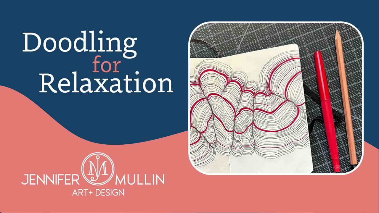 Doodling For Relaxation  -   Jennifer Mullin
