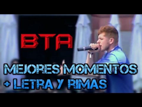 BTA (Mejores Momentos) + Letra y rimas