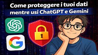 Come proteggere i tuoi dati mentre usi ChatGPT e Gemini