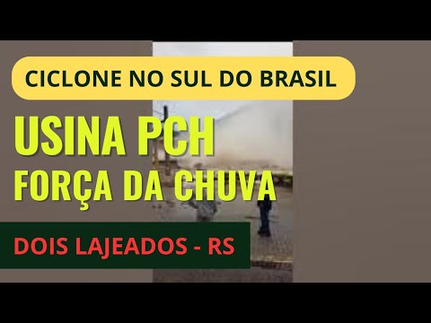 Ciclone no Sul do Brasil  - Usina PCH Linha Emilia, em Dois Lajeados, força da água do Rio das Antas