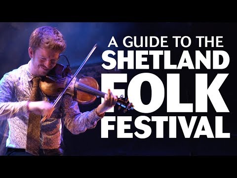 A Guide to the Shetland Folk Festival