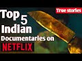 Top 5  Indian Documentary on Netflix | Must Watch | True Stories | @ScreenRaiser