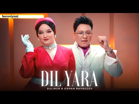 Gulinur & Osman Navruzov - Dil yara (Official Music Video 2025)
