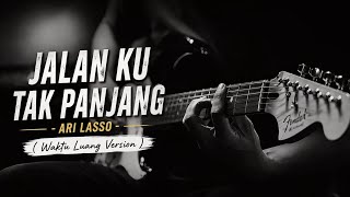Download lagu Jalan Ku Tak Panjang - Ari Lasso | Waktu Luang Version mp3 Download lagu Jalan Ku Tak Panjang - Ari Lasso | Waktu Luang Version mp3