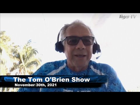 November 30th, Tom O'Brien Show on TFNN - 2021