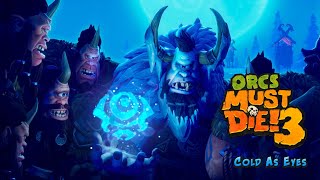 Orcs Must Die! 3 - Cold as Eyes DLC | Full DLC Walkthrough | No Commentary