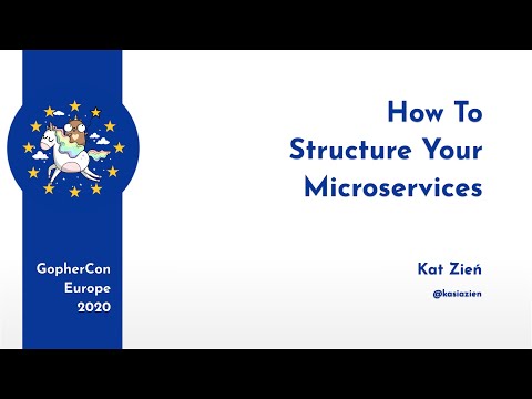 GopherCon Europe 2020: Kat Zień - How to Structure Your Microservices