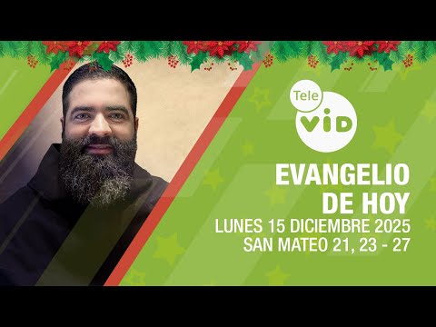 Evangelio de hoy 🎄📖 Lectio Divina, Lunes 15 de Diciembre 2025 | Tele VID