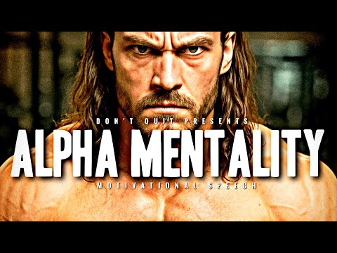 ALPHA MENTALITY - 1 HOUR Motivational Speech Video | Gym Workout Motivation