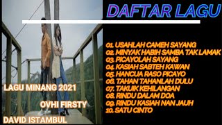 Download lagu LAGU MINANG TERBARU OVHI FIRSTY DAN DAVID ISTAMBUL FULL ALBUM (TANPA IKLAN) mp3 Download lagu LAGU MINANG TERBARU OVHI FIRSTY DAN DAVID ISTAMBUL FULL ALBUM (TANPA IKLAN) mp3