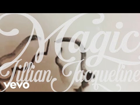Jillian Jacqueline - Magic (Lyric Video)