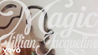 Jillian Jacqueline - Magic (Lyric Video) (Official)