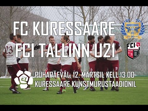 FCK TV: EL 2. voor - FC Kuressaare vs FCI Tallinn U21 - 12.03.2017