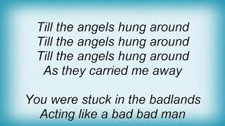 Rilo Kiley - The Angels Hung Around Lyrics