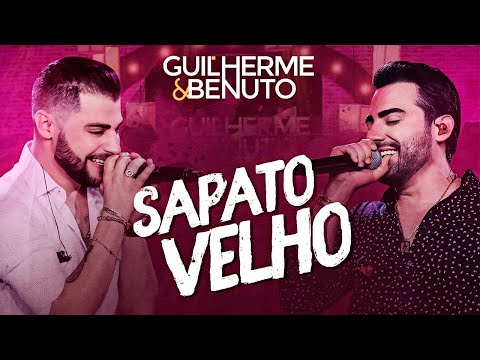 Guilherme e Benuto - Sapato Velho (DVD AMANDO, BEBENDO E SOFRENDO)