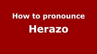 How to pronounce Herazo