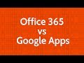 Office 365 vs Google Apps - YouTube