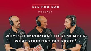 Why is it Important to Remember What Your Dad Did Right?