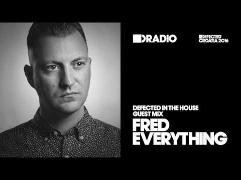 Defected In The House Radio Show 11.07.16 Guest Mix Fred Everything