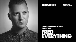 Defected In The House Radio Show 11.07.16 Guest Mix Fred Everything