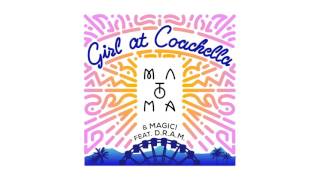 Matoma &amp; MAGIC! feat. D.R.A.M. - Girl At Coachella (Bad Royale Remix)