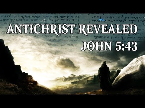 ANTICHRIST REVEALED: John 5:43