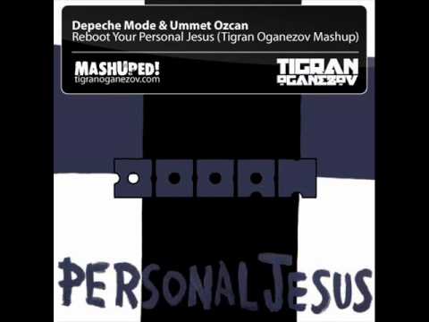 Depeche Mode & Ummet Ozcan - Reboot your Personal Jesus (Tigran Oganezov mashup)