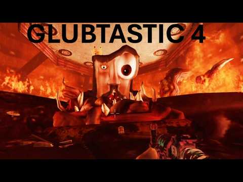 Glubtastic 4: The Sis King