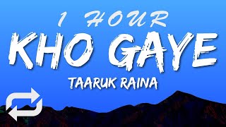 Taaruk Raina - Kho Gaye ((Lyrics) From Mismatched Season 2 | 1 HOUR