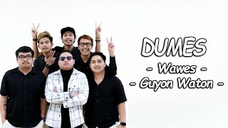 🎵 Wawes & Guyon Waton - Dumes (Lirik Lagu)