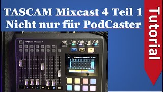 Video thumbnail for TASCAM Mixcast 4 | Teil 1 - ein tolles Interface mit kleinen Schwächen ? by AshCreekStudios
