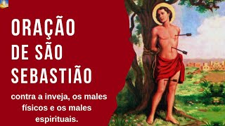 Contra a inveja, os males físicos e os males espirituais. Oração poderosa de SÃO SEBASTIÃO #oração