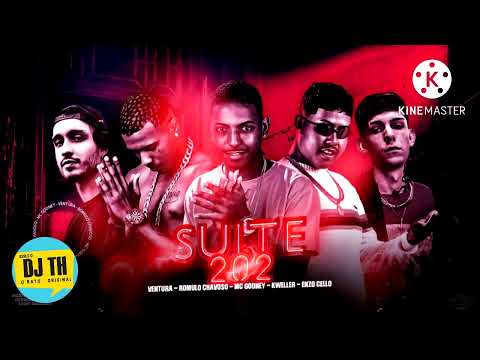 ROMULO CHAVOSO, VENTURA, MC GODNEY, KWELLER E ENZO CELLO - SUÍTE 202 ( REMIX BREGA FUNK )