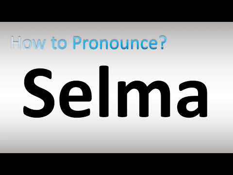 How to Pronounce Selma
