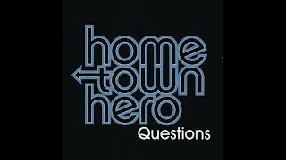Home Town Hero - Questions (Instrumental Edit)