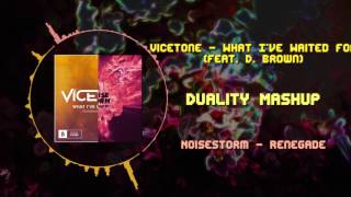 Vicetone - What I&#39;ve Waited For (feat. D. Brown) VS Noisestorm - Renegade ~ [Duality Mashup]