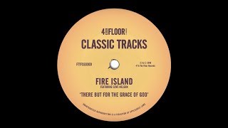 Fire Island featuring Love Nelson ‘There But For The Grace of God’ (Futureshock Mix)