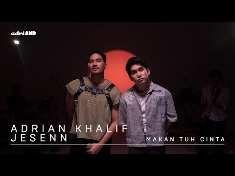 adriAND 15: Adrian Khalif & Jesenn - Makan Tuh Cinta