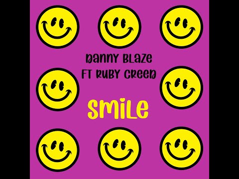Danny Blaze Ft Ruby Creed - Smile
