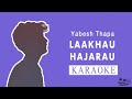 Laakhau Hajarau - Nepali Karaoke - Creative Brothers