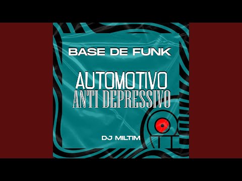BASE DE FUNK AUTOMOTIVO ANTI DEPRESSIVO