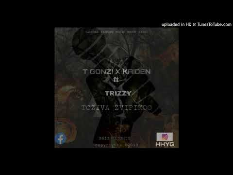 T GONZ x KAYDEN ft ndiTRIZZY  TOZIVA ZVIPI