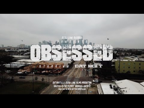 Dat Boi T - Obsessed (Official Video)