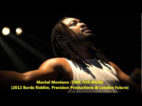 Machel Montano :: TIME FOR WORK [2012 Burdz Riddim, Precision Productions & London Future]