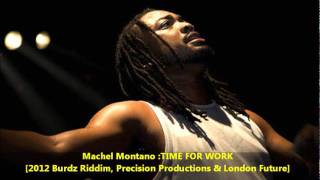 Machel Montano :: TIME FOR WORK [2012 Burdz Riddim, Precision Productions &amp; London Future]