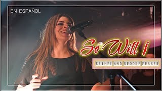 So Will I (100 Billion X) en Español | Bethel and Brooke Fraser (Hillsong) - HEAVEN COME 2017