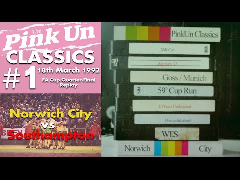 Pinkun Classics #1 - Norwich City vs Southampton 1992 FA Cup Quarter-Final Replay