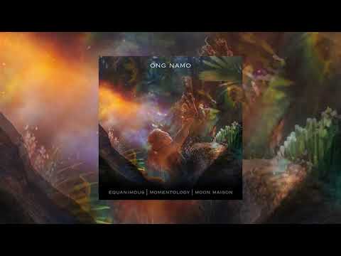 Equanimous, Momentology, Moon Maison - Ong Namo (Instrumental)
