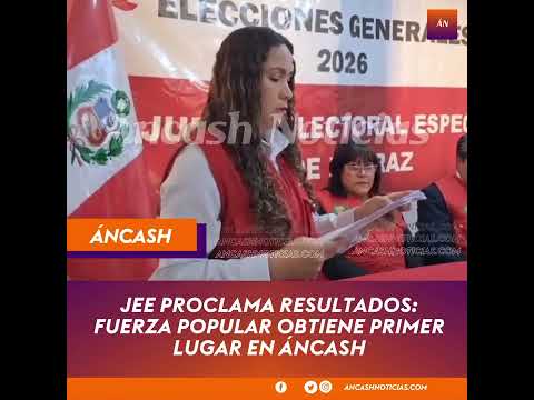 #elecciones2026 | fuerza popular obtiene primer lugar en #ancash